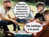 ...ale ty jako maż...