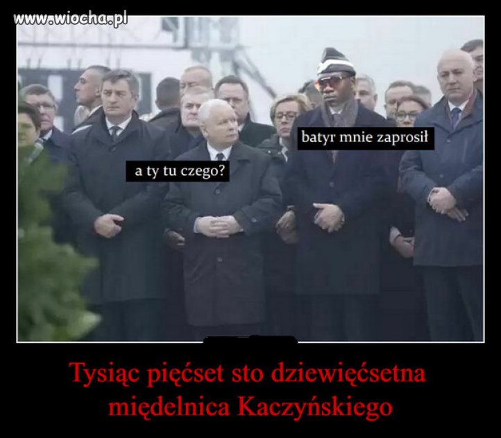 Dzis kolejna "zadyma" Kaczynskiego...