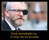 Brawo za wierność własnym poglądom ...