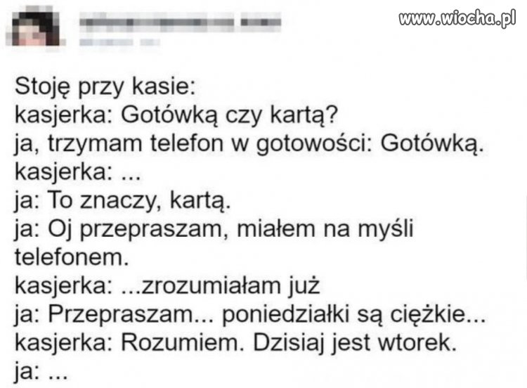 A jeszcze gorzej kiedy myślisz że piątek 