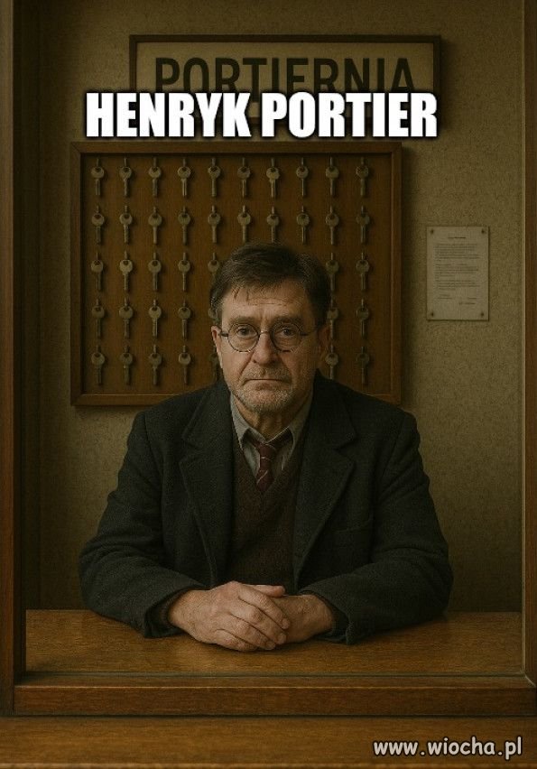 Henryk portier.