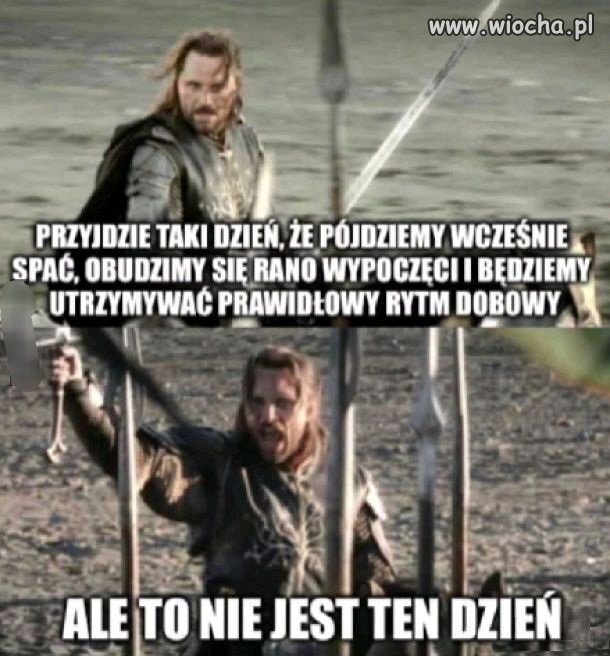 To nie ten dzień 