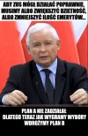 Uwaga! Jak się znów dorwą do władzy, ...
