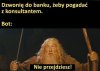 Jak masz jakąś sprawę do załatwienia 