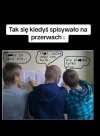 Tylko weź tam pozmieniaj, żeby facetka się nie skapnęła