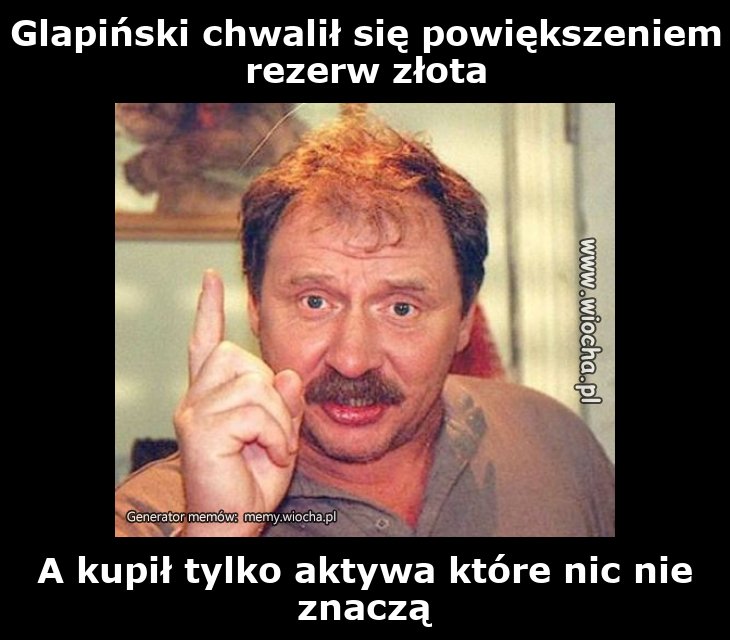 Glapiński chwalił się powiększeniem rezerw złota