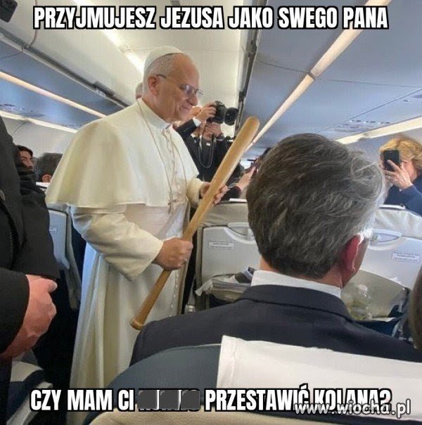 Papież poważnie podchodzi do swojego powołania ;)