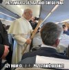 Papież poważnie podchodzi do swojego powołania ;)