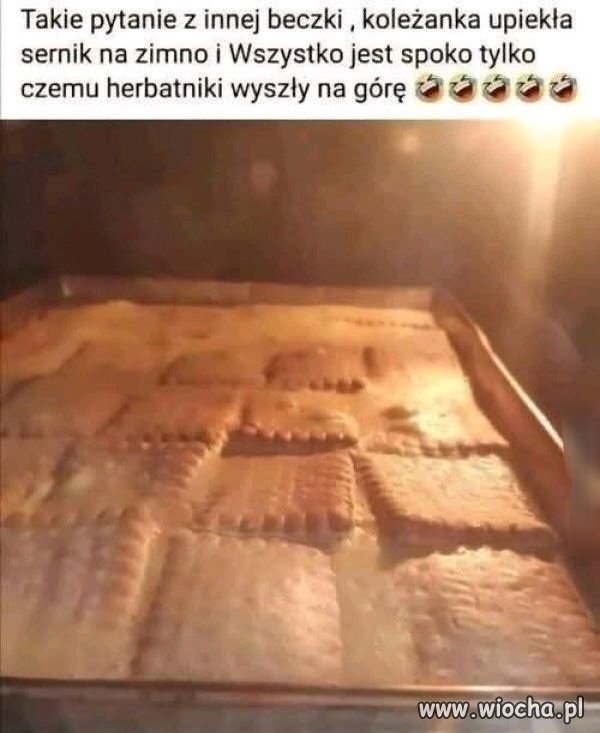 Az herbatniki z zdziwienia wyszły 
