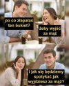 Kiedy ona mówi o ślubie, a on myśli o? logistyce