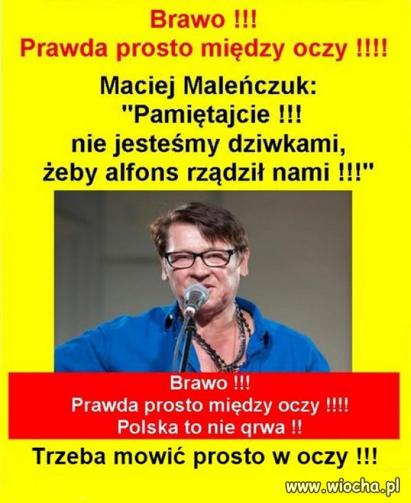 Maleńczuk jak zwykle celnie trafił w punkt !