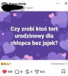 Ojoj Oj jak dla chłopca bez jajek...