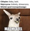 Madmłazel - tylko menel ma klasę