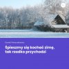 Kocham zimę, ale zimę mnie nie kocha