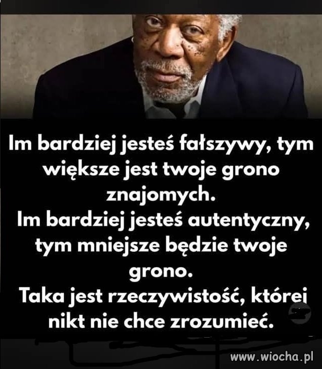 ...o prawdę ludzie gniewają się najbardziej...