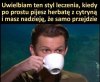 Leczenie po polsku, herbata i nadzieja