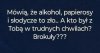 Brokuły nie pomogą ci w złych momentach