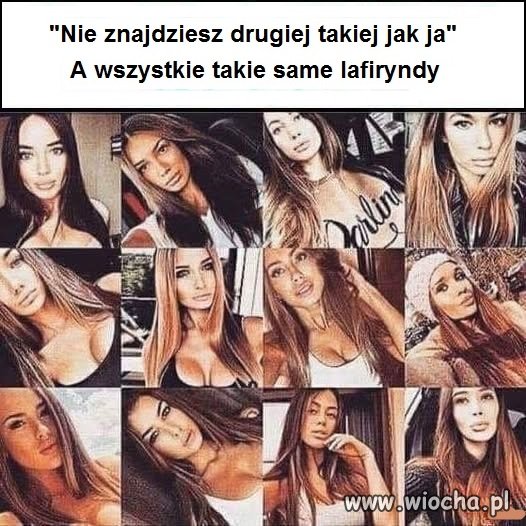 ..."nie ma drugiej takiej jak ja"...