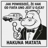 Hakuna Matata, stary typie!