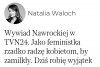 Konrad Wernicki z Tygodnika #Solidarność: - Obrzydliwy seksizm i klasizm wylał się na Martę Nawrocką na łamach magazynu Wysokie Obcasy: "Prosta dziewczyna, bez wykształcenia, bez obycia (?) mogłaby coś powiedzieć o pomocy w odrabianiu lekcji, gotowan