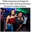Kiedy wsypujesz jej viagrę do drinka 