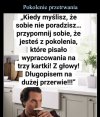Kto jak kto, ale to pokolenie 
