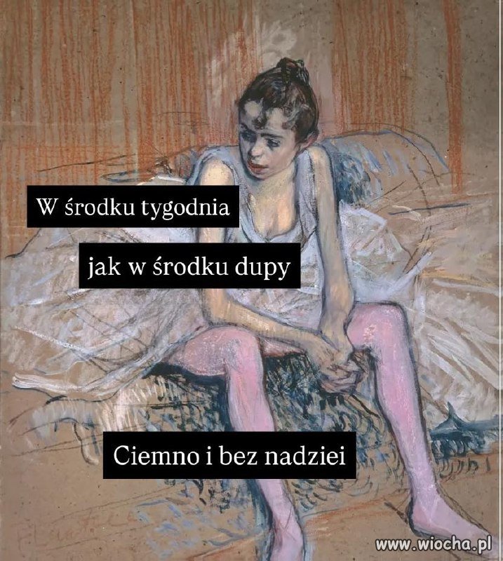 Środek tygodnia i koniec psychiki