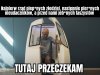 Zawsze z deszczu pod rynnę 