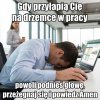 Nie mogą się złościć za modlitwę