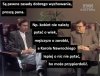 Po co pytać, przecież on: " nic nie sadzi"