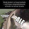 Ja nawet nie mówię "nie powinienem tego mówić"