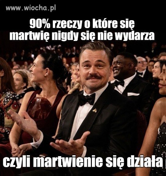 Czyli najlepiej jeszcze więcej się zamartwiać?