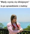 Co Cię nie zabije, to Cię wzmocni