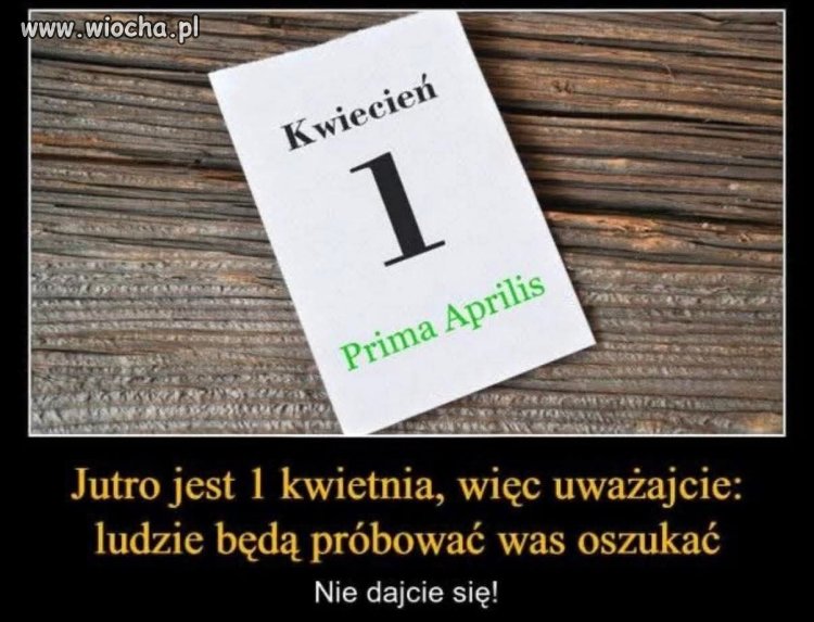 Ale tylko 1 kwietnia