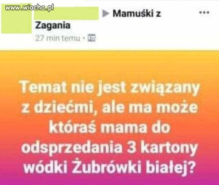 Ma może któraś mama