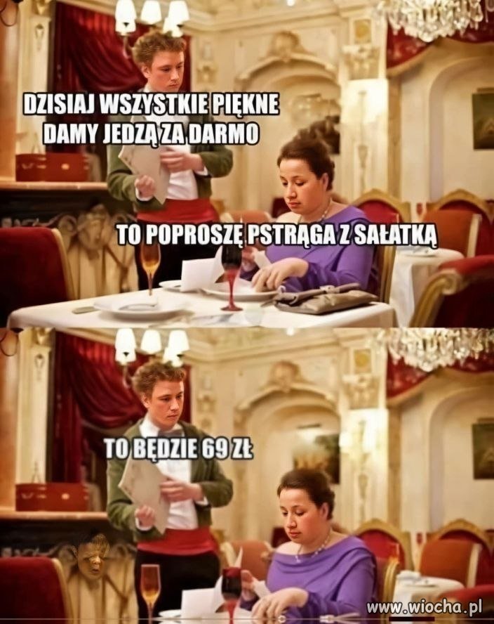 Wszystkie piękne damy jedzą za darmo