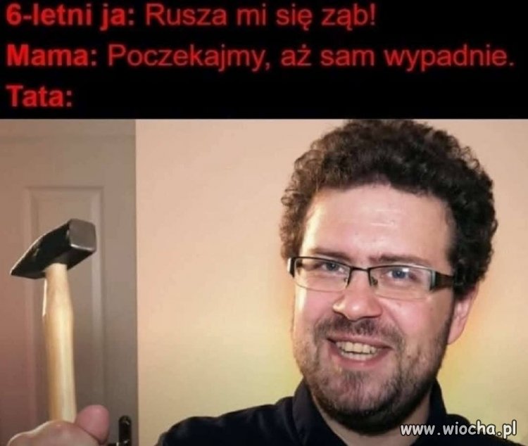 Tato, rusza mi się ząb