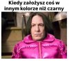 Gdy założę coś, co nie jest czarne