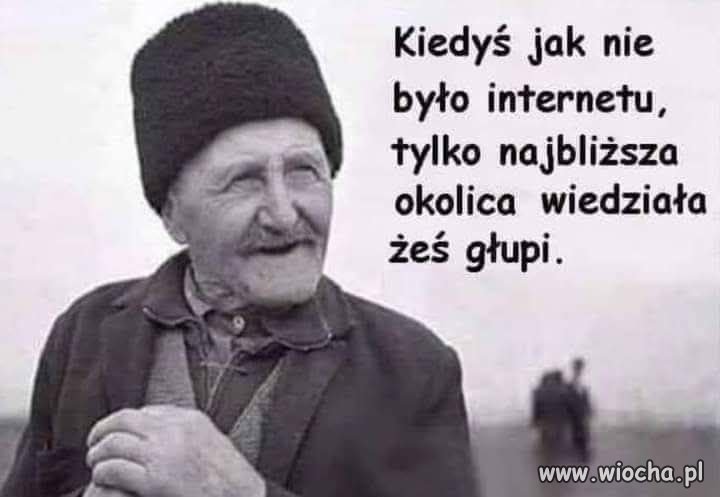 Teraz ciężko rozpoznać czy ktoś jest głupi