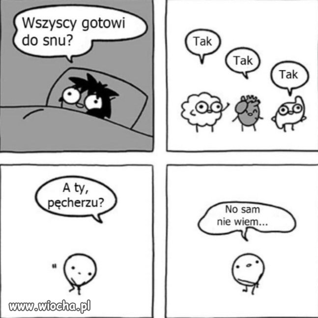 I jak tam pęcherz?