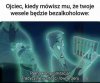Dziecko, żartujesz sobie?