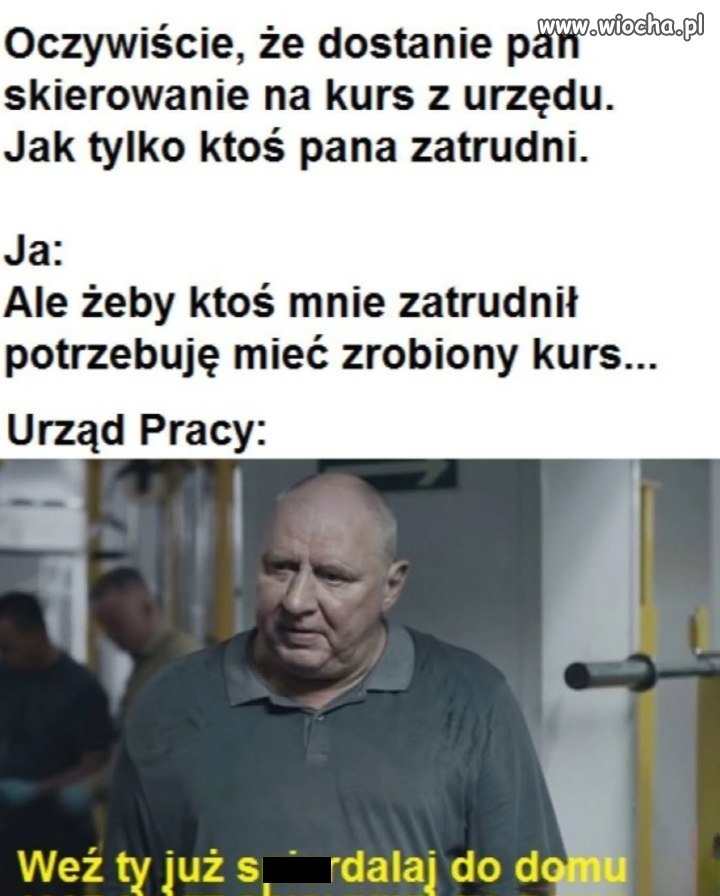 Ale potrzebuję i zatrudnienia, i kursu