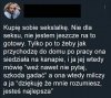 ...taka kobieta to majątek...