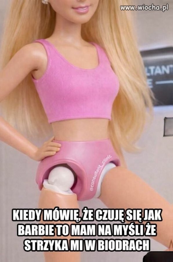 Kiedy mówię że czuję się jak barbie