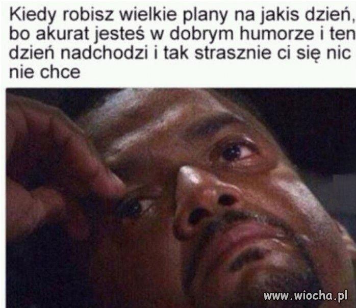 Wtedy mi się chciało