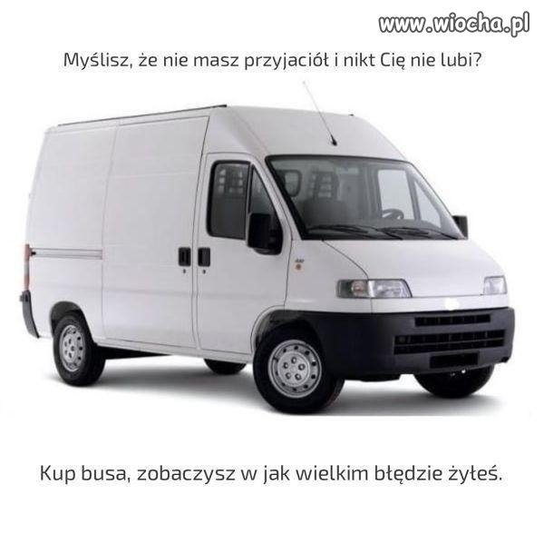 Masz busa - masz przyjaciół