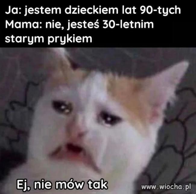 Ej, nie mów tak