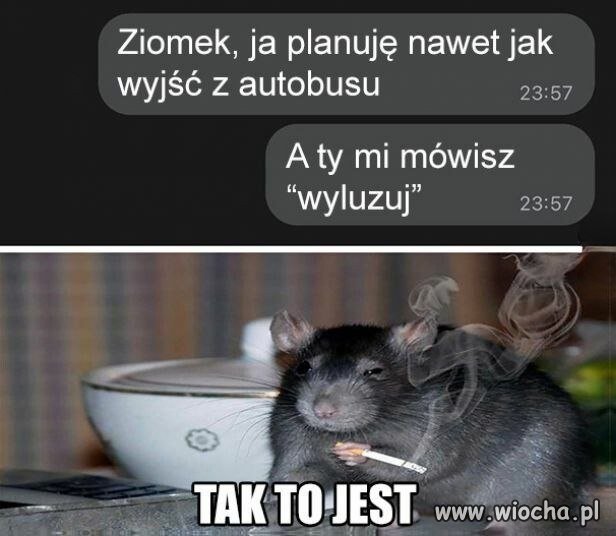 Ty mi mówisz wyluzuj
