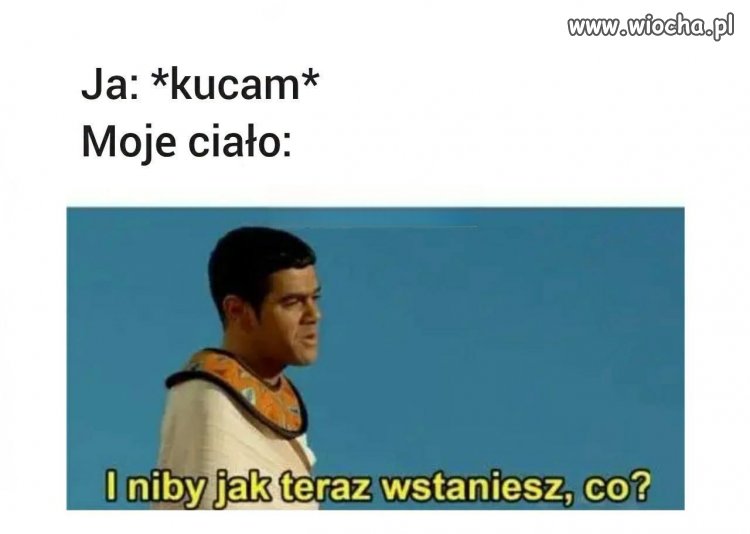 No... chyba nie wstanę