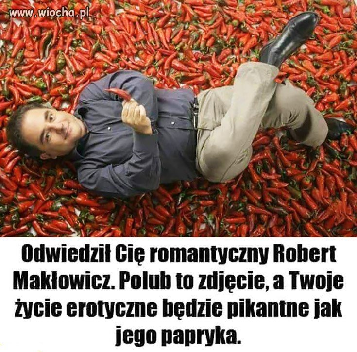 Odwiedził cię romantyczny Robert Makłowicz